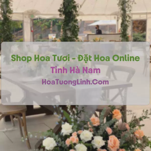 Shop Hoa Tươi Tại Hà Nam - Điện Hoa Tận Nơi