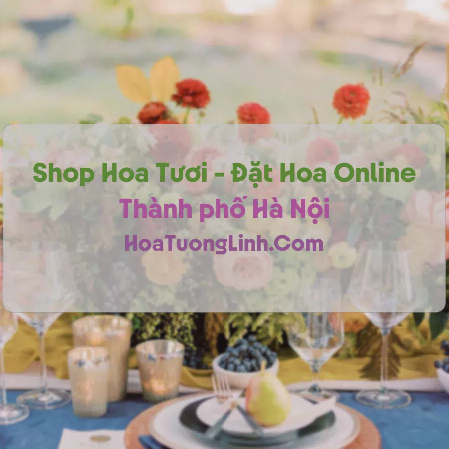 Shop Hoa Tươi Tại Hà Nội - Điện Hoa Tận Nơi