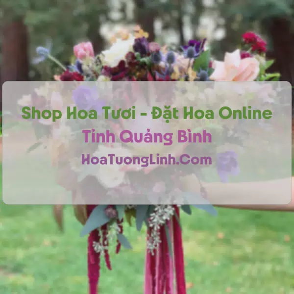Shop Hoa Tươi Tại Quảng Bình - Điện Hoa Tận Nơi