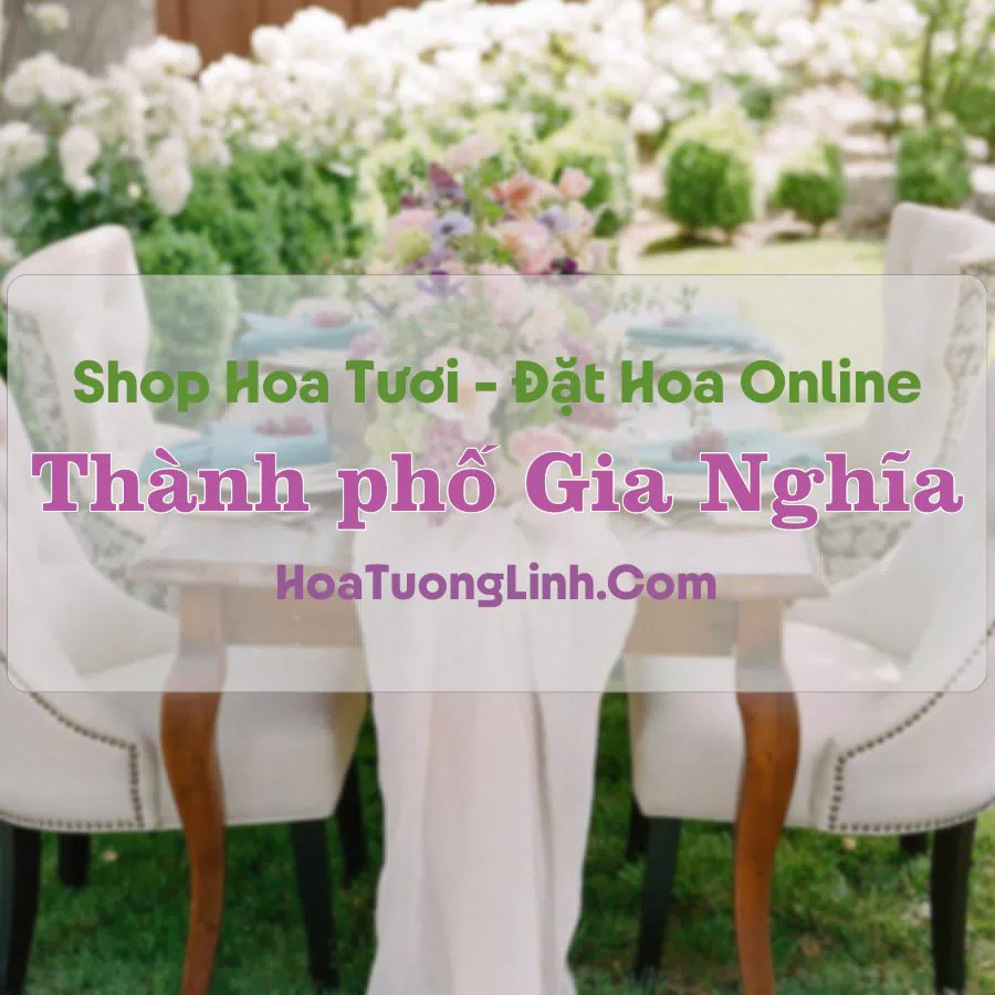 Shop Hoa Tươi TP Gia Nghĩa – Đắk Nông