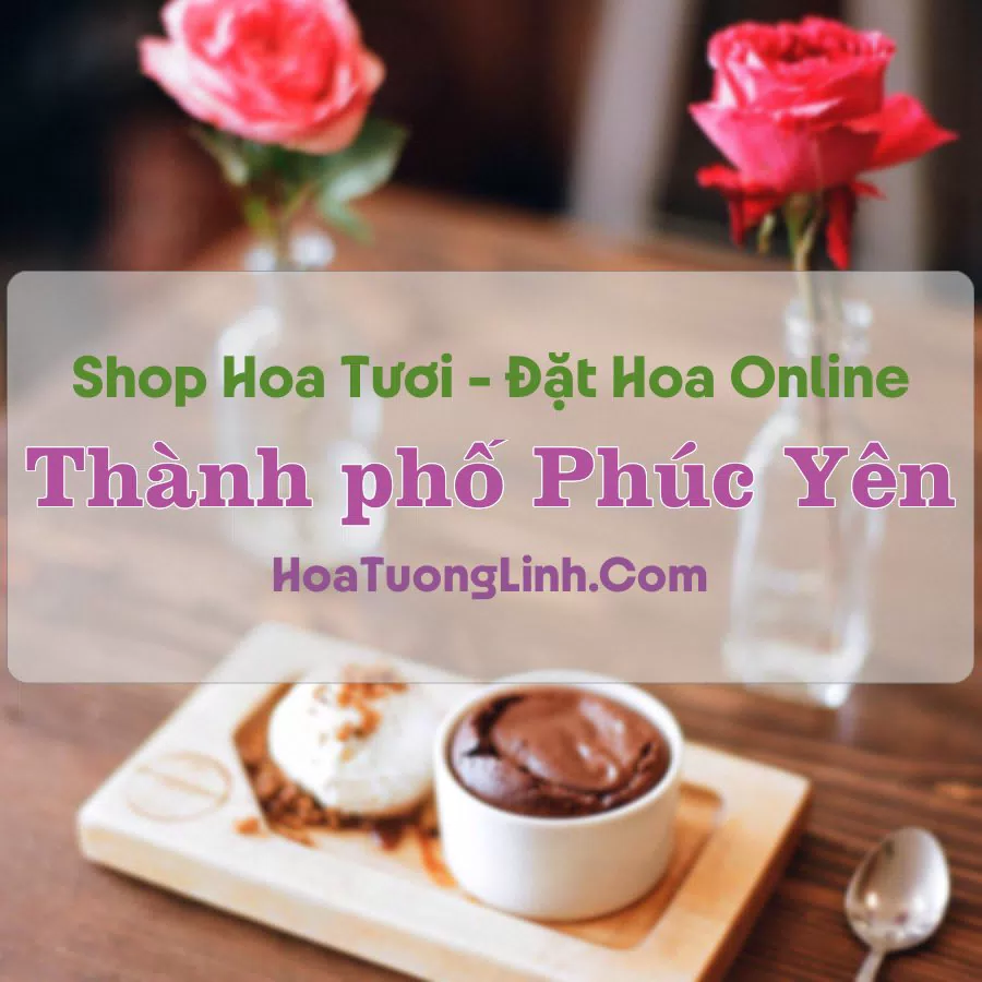 Shop Hoa Tươi Thành Phố Phúc Yên – Vĩnh Phúc