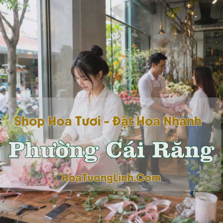 Shop Hoa Phường Cái Răng, Cần Thơ - Thiết Kế Theo Yêu Cầu