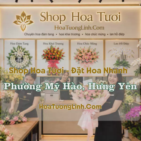Shop Hoa Phường Mỹ Hào, Hưng Yên - Thiết Kế Theo Yêu Cầu