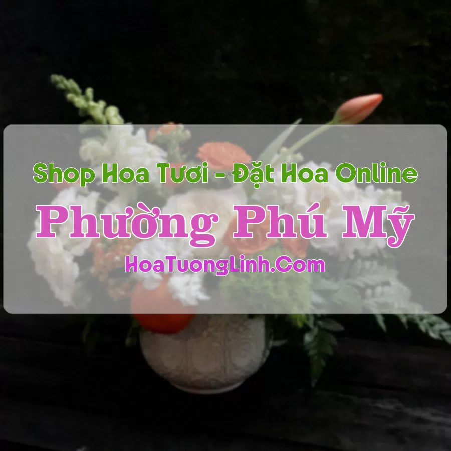 Shop Hoa Tươi Phường Phú Mỹ – Bà Rịa-Vũng Tàu