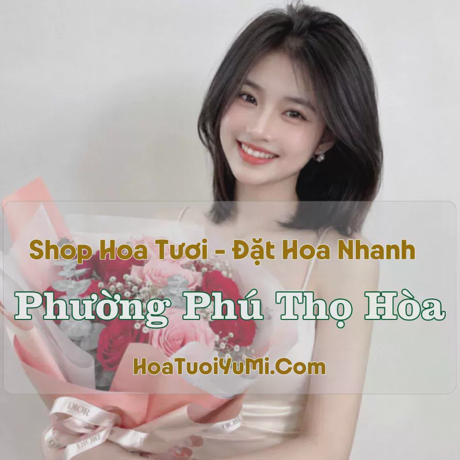 Shop Hoa Tươi Phường Phú Thọ Hòa - Thành phố Hồ Chí Minh