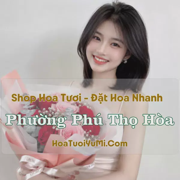 Shop Hoa Tươi Phường Phú Thọ Hòa - Thành phố Hồ Chí Minh