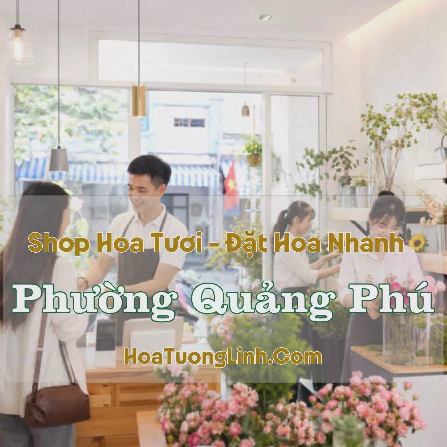 Đặt Hoa Phường Quảng Phú, Thanh Hóa - Tư Vấn Mẫu Phù Hợp