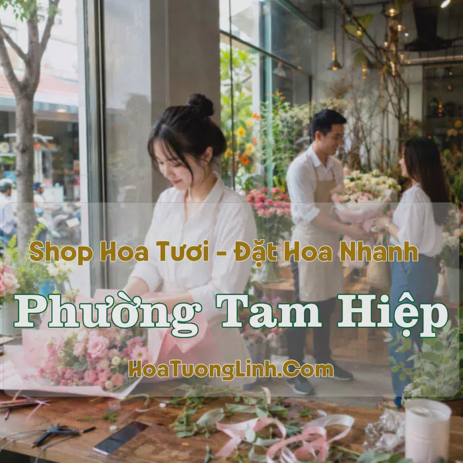 Shop Hoa Tươi Phường Tam Hiệp, Đồng Nai - Nhiều Mẫu Đẹp