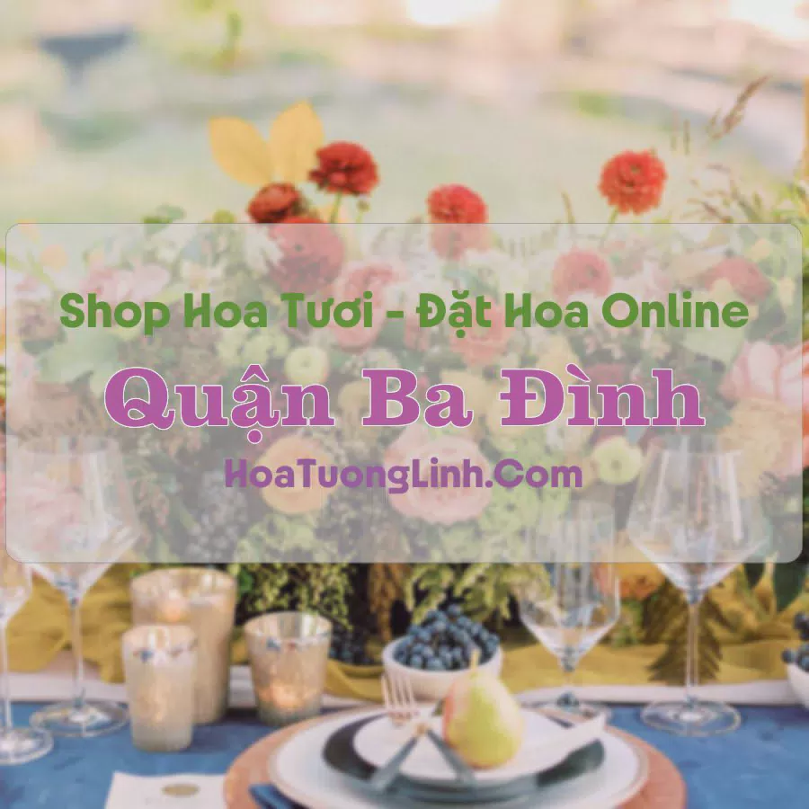 Shop Hoa Tươi Quận Ba Đình - Hà Nội