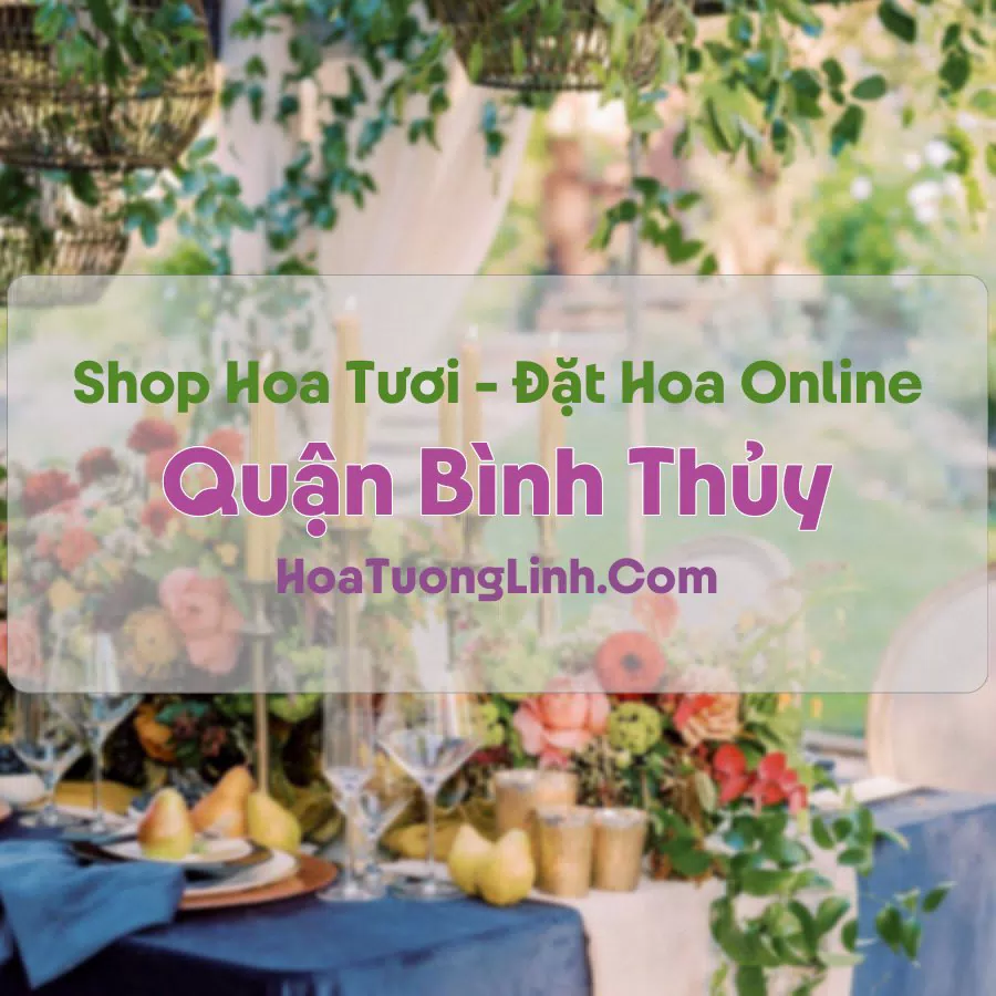 Shop Hoa Tươi Quận Bình Thủy – Cần Thơ