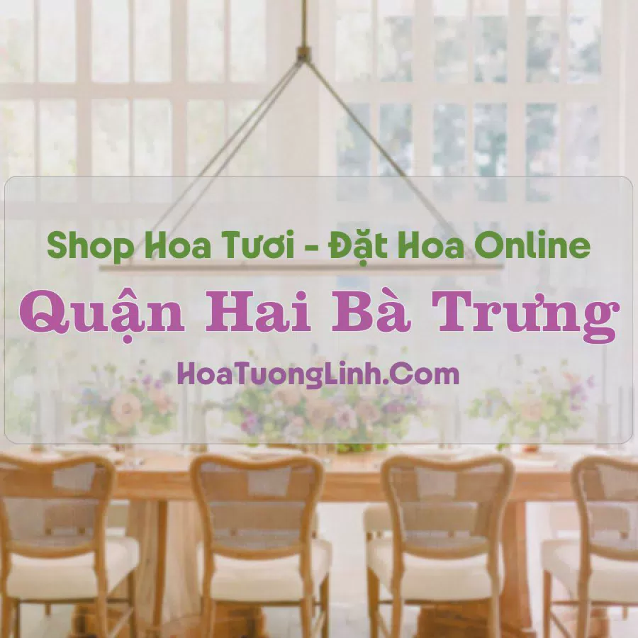 Shop Hoa Tươi Quận Hai Bà Trưng - Hà Nội