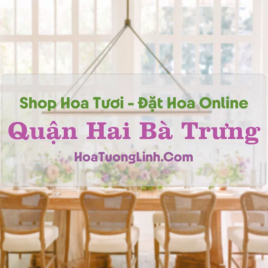 Shop Hoa Tươi Quận Hai Bà Trưng – Hà Nội