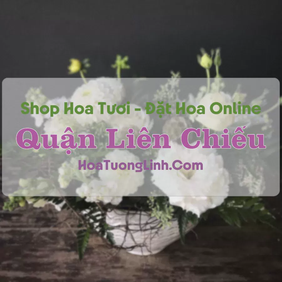 Shop Hoa Tươi Quận Liên Chiểu - Đà Nẵng