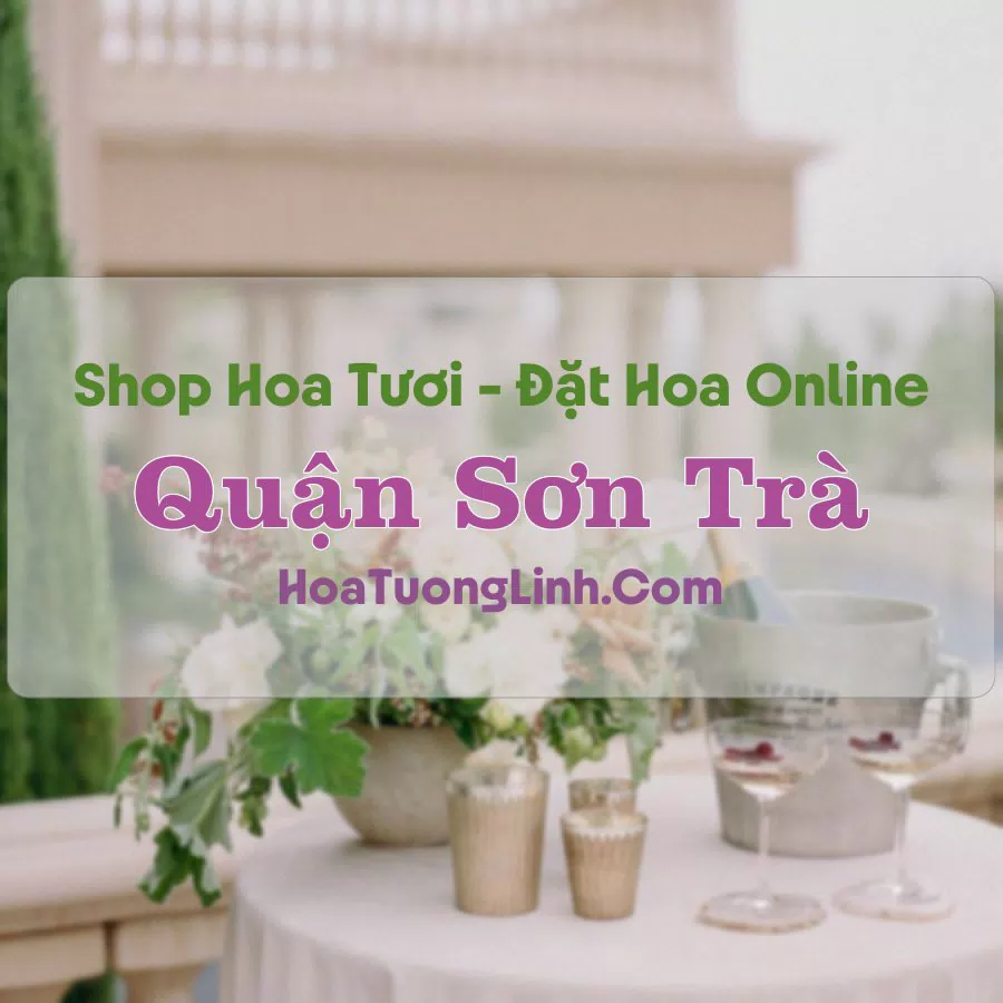 Shop Hoa Tươi Quận Sơn Trà – Đà Nẵng