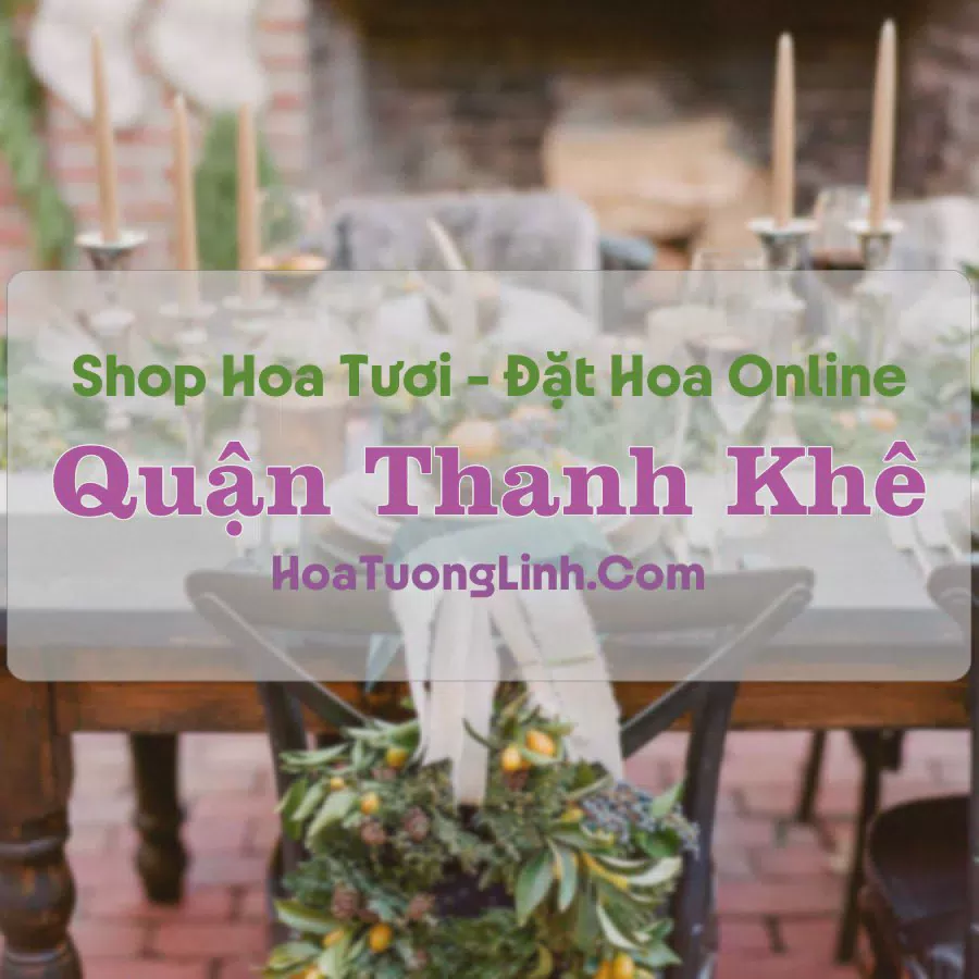 Shop Hoa Tươi Quận Thanh Khê - Đà Nẵng