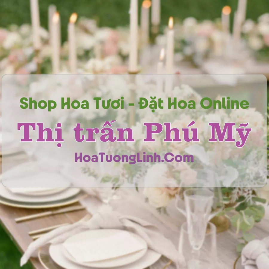 Shop Hoa Tươi Thị trấn Phú Mỹ – An Giang