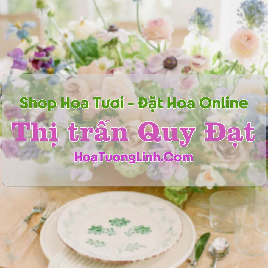 Shop Hoa Tươi Thị trấn Quy Đạt – Quảng Bình