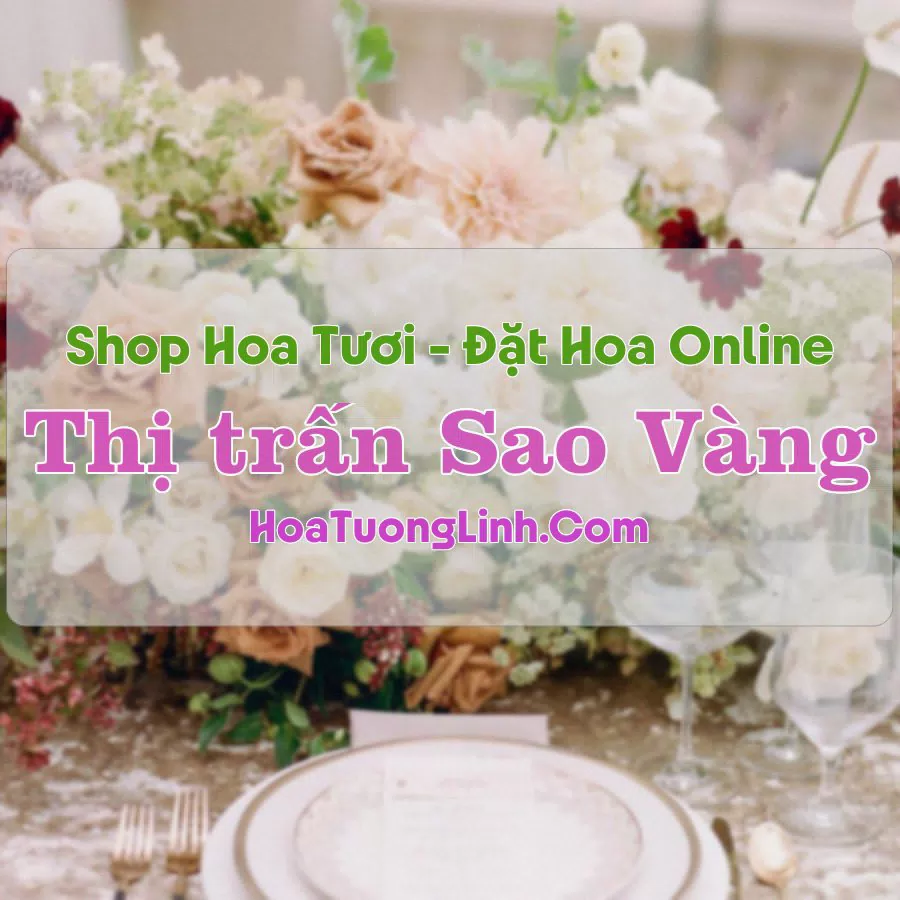 Shop Hoa Tươi Thị Trấn Sao Vàng - Thanh Hóa