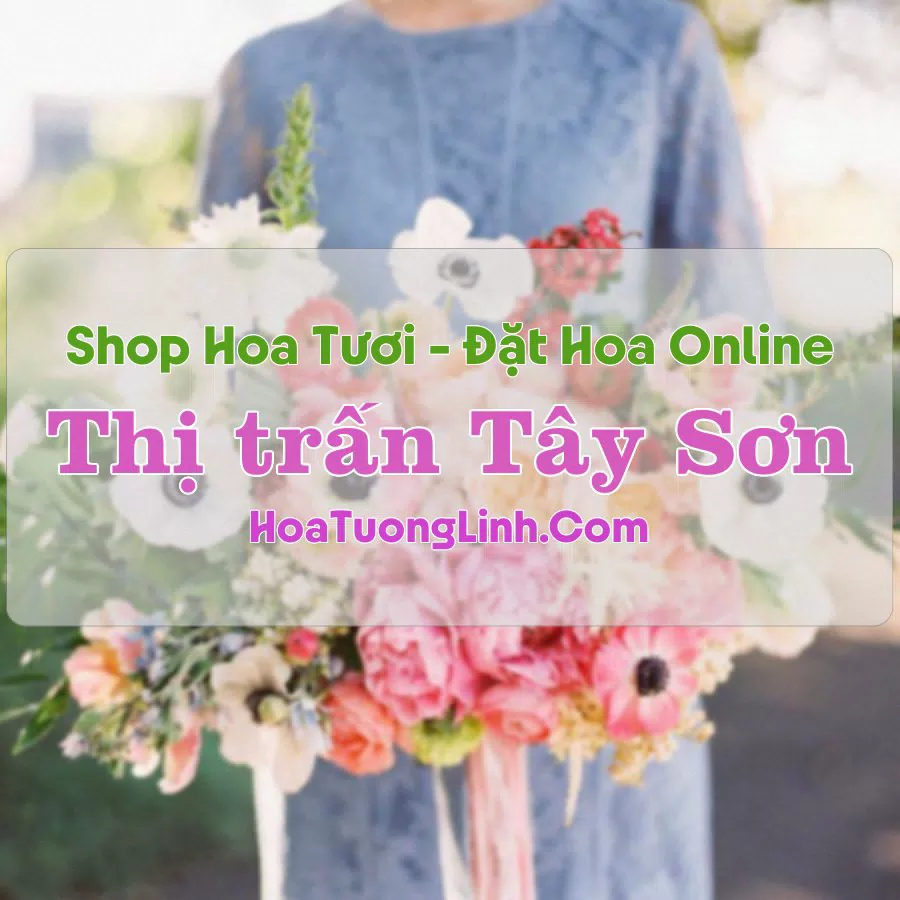 Shop Hoa Tươi TT Tây Sơn – Hà Tĩnh
