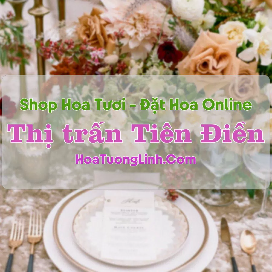 Shop Hoa Tươi Thị trấn Tiên Điền – Hà Tĩnh