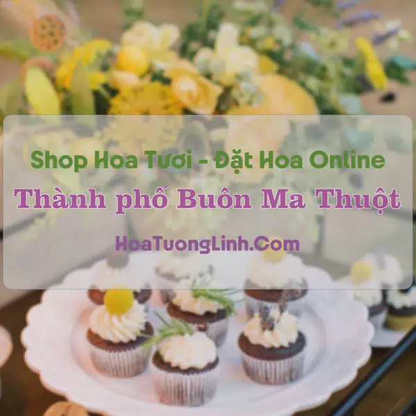 Shop Hoa Tươi TP Buôn Ma Thuột - Đắk Lắk