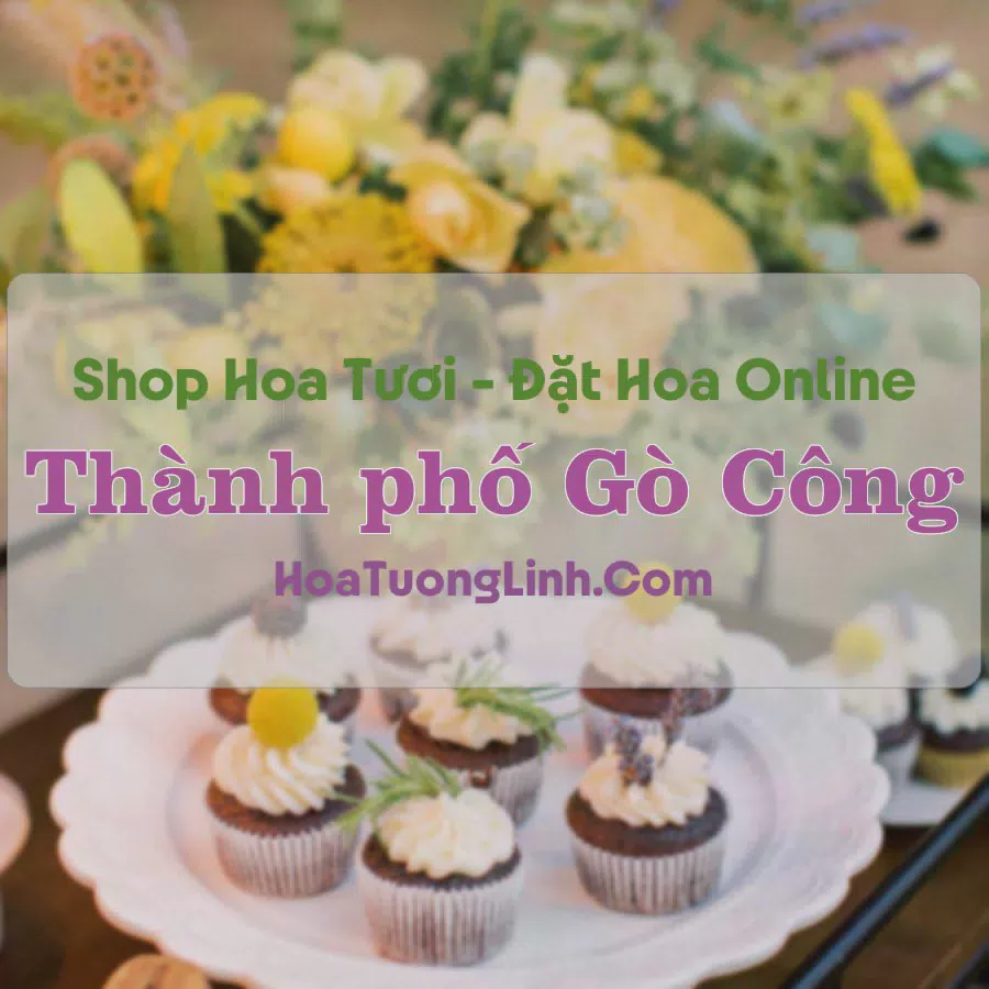 Shop Hoa Tươi Thành phố Gò Công - Tiền Giang