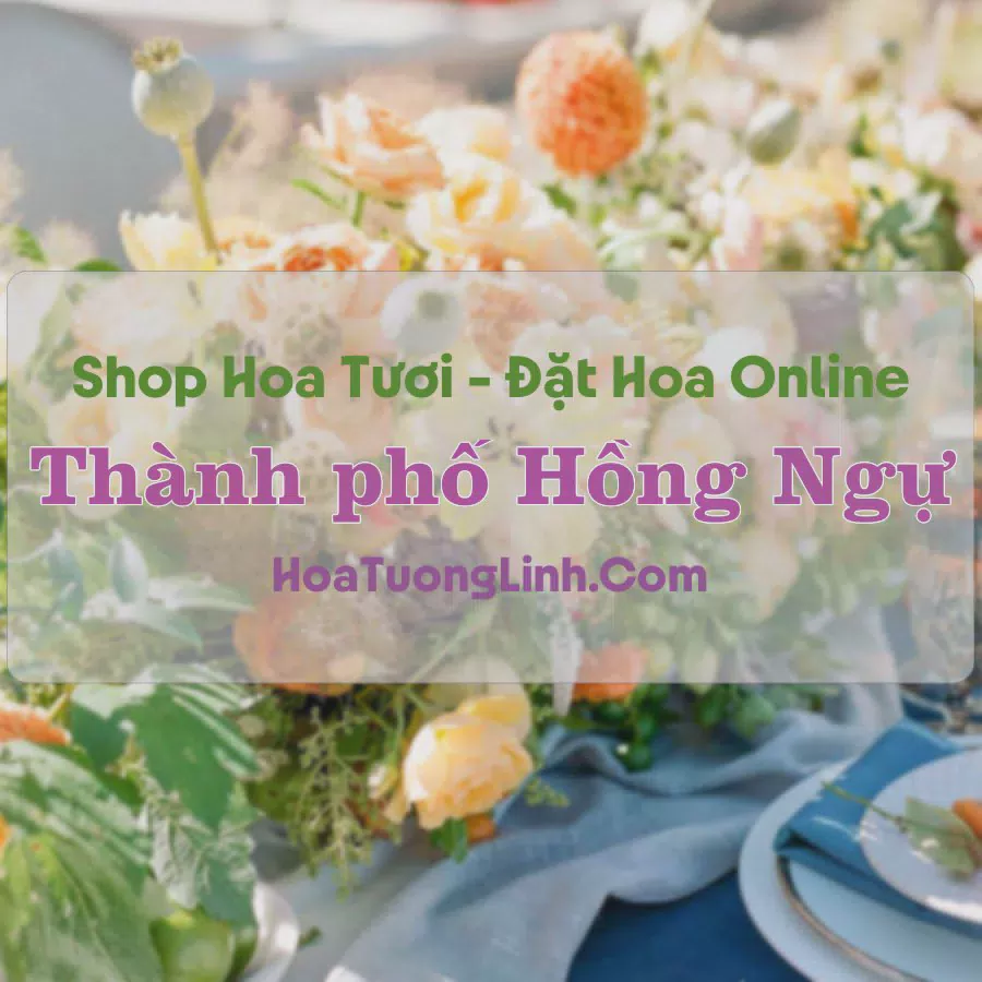 Shop Hoa Tươi Thành Phố Hồng Ngự - Đồng Tháp