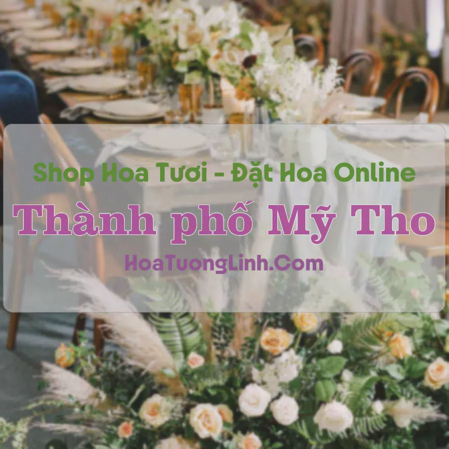 Shop Hoa Tươi Thành phố Mỹ Tho - Tiền Giang