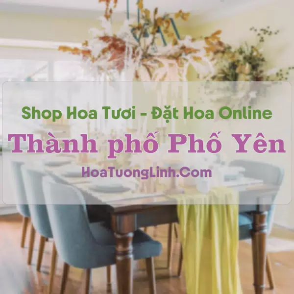 Shop Hoa Tươi TP Phổ Yên - Thái Nguyên