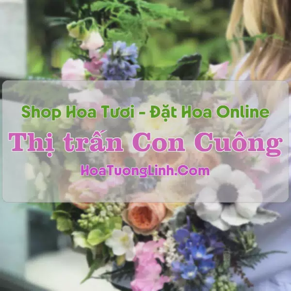 Shop Hoa Tươi Thị Trấn Con Cuông - Nghệ An