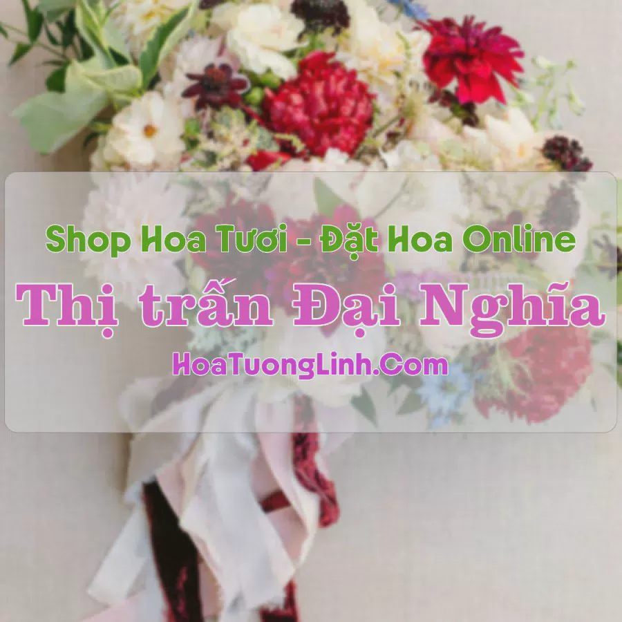 Shop Hoa Tươi Thị Trấn Đại Nghĩa - Hà Nội