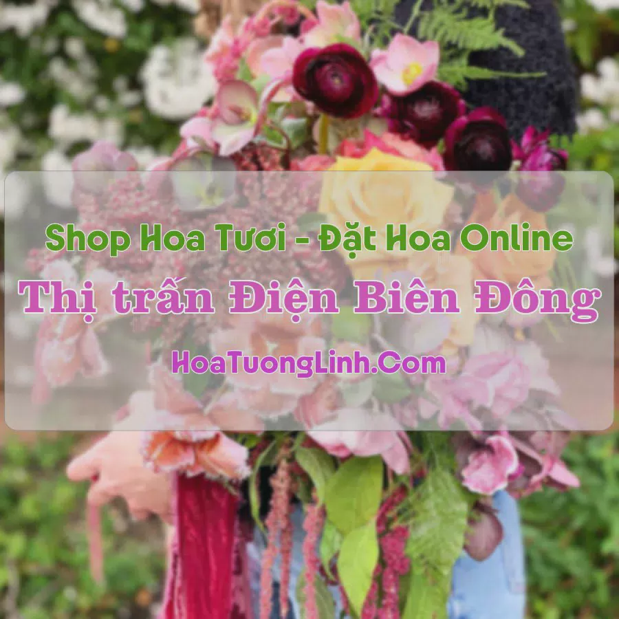 Shop Hoa Tươi Thị Trấn Điện Biên Đông - Điện Biên
