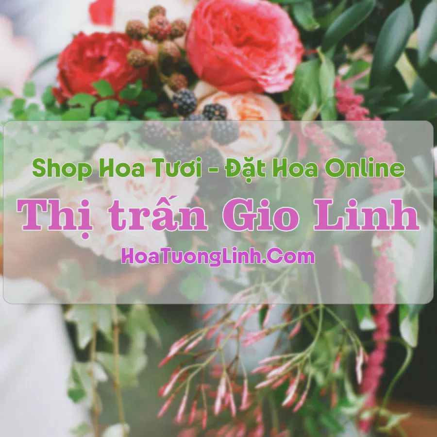 Shop Hoa Tươi Thị Trấn Gio Linh - Quảng Trị