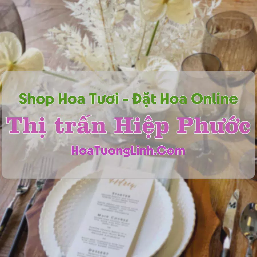 Shop Hoa Tươi Thị trấn Hiệp Phước - Đồng Nai