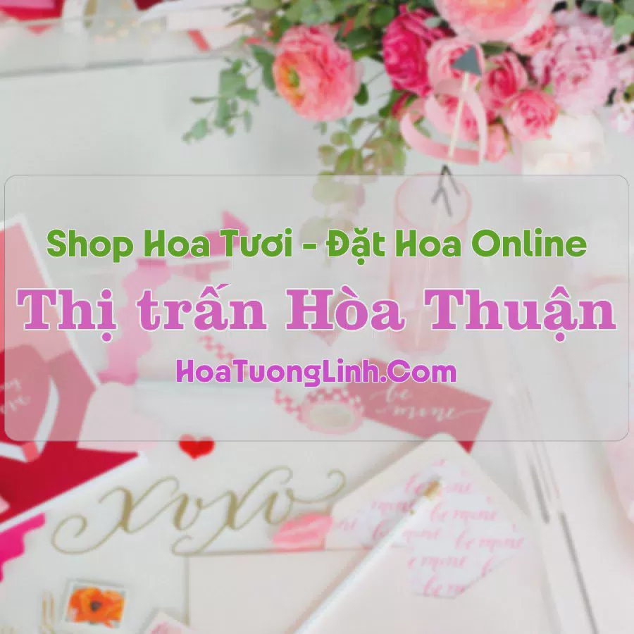 Shop Hoa Tươi Thị trấn Hòa Thuận - Cao Bằng