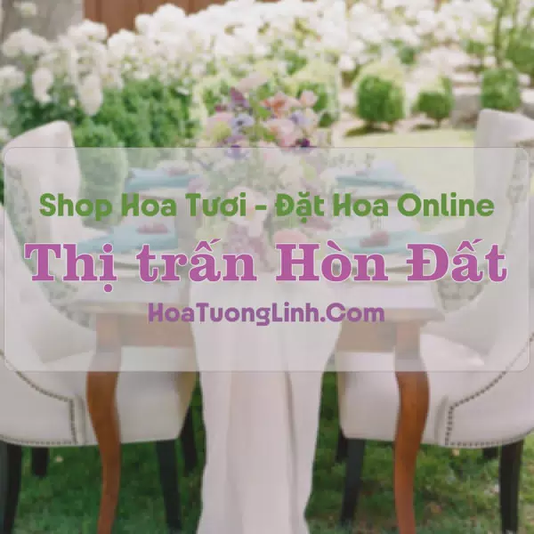 Shop Hoa Tươi Thị Trấn Hòn Đất - Kiên Giang