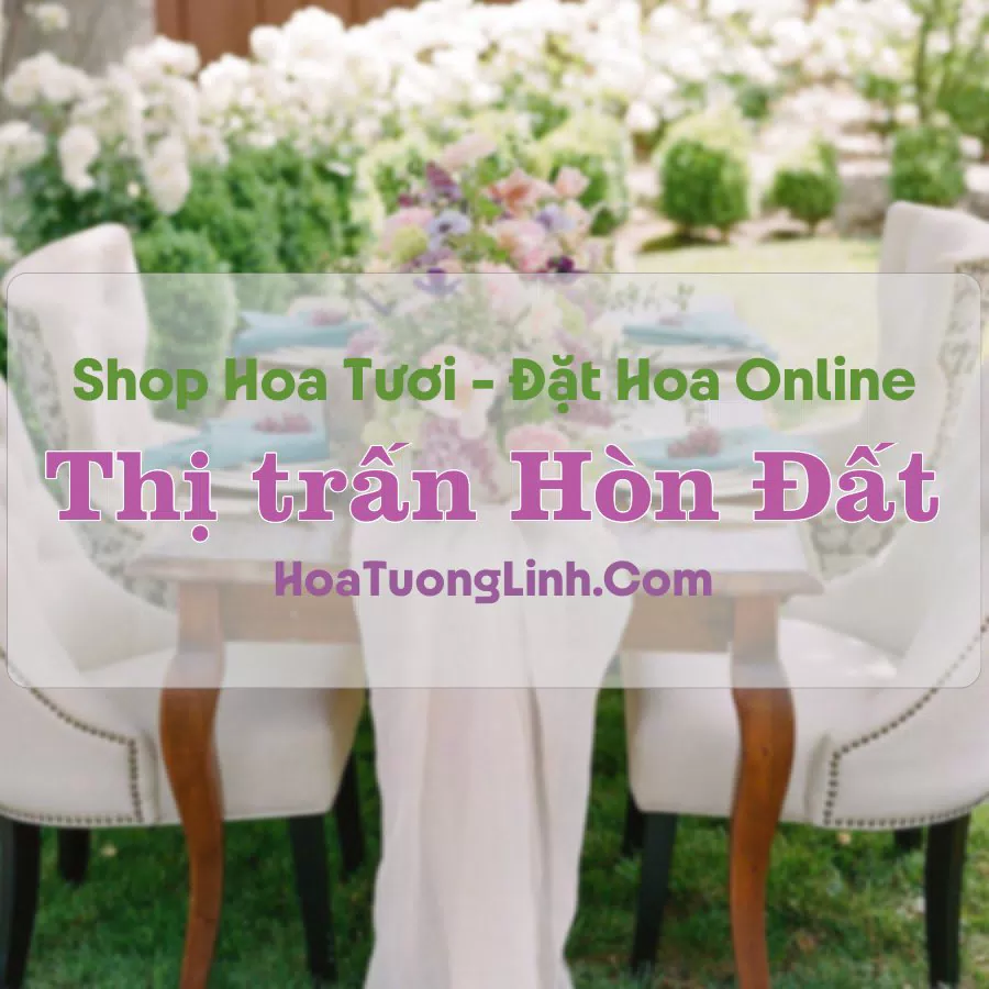 Shop Hoa Tươi Thị Trấn Hòn Đất – Kiên Giang