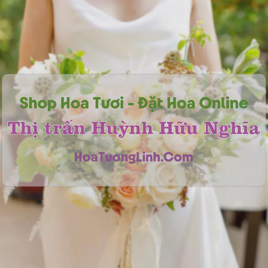 Shop Hoa Tươi Thị trấn Huỳnh Hữu Nghĩa - Sóc Trăng