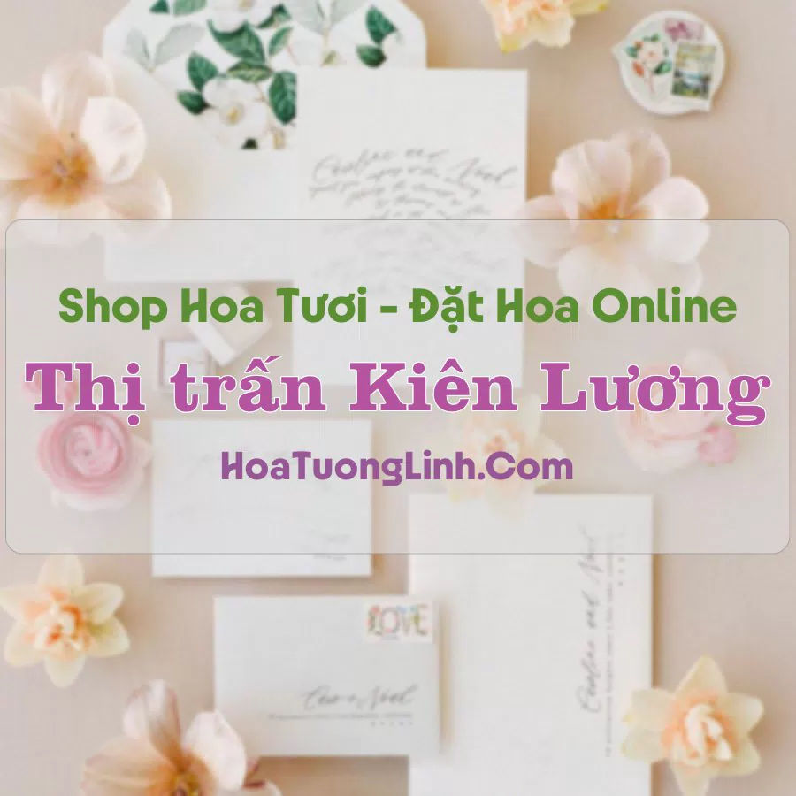 Shop Hoa Tươi Thị Trấn Kiên Lương – Kiên Giang