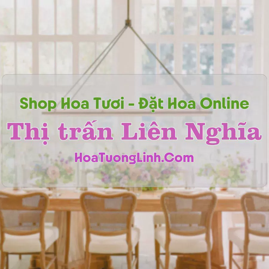 Shop Hoa Tươi Thị Trấn Liên Nghĩa - Lâm Đồng