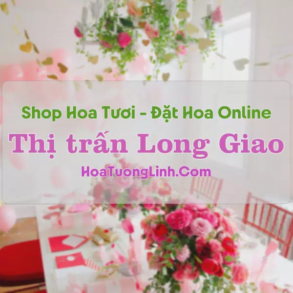 Shop Hoa Tươi Thị Trấn Long Giao - Đồng Nai