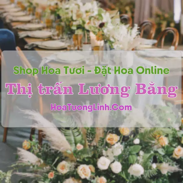 Shop Hoa Tươi Thị Trấn Lương Bằng - Hưng Yên