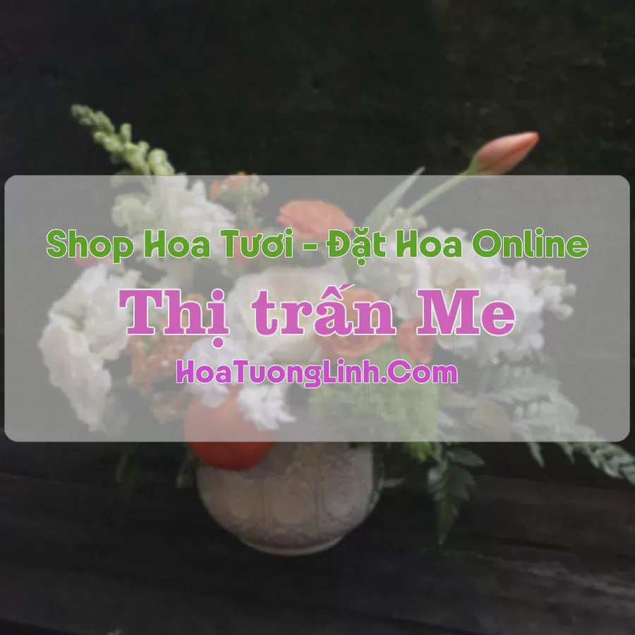 Shop Hoa Tươi Thị Trấn Me - Ninh Bình
