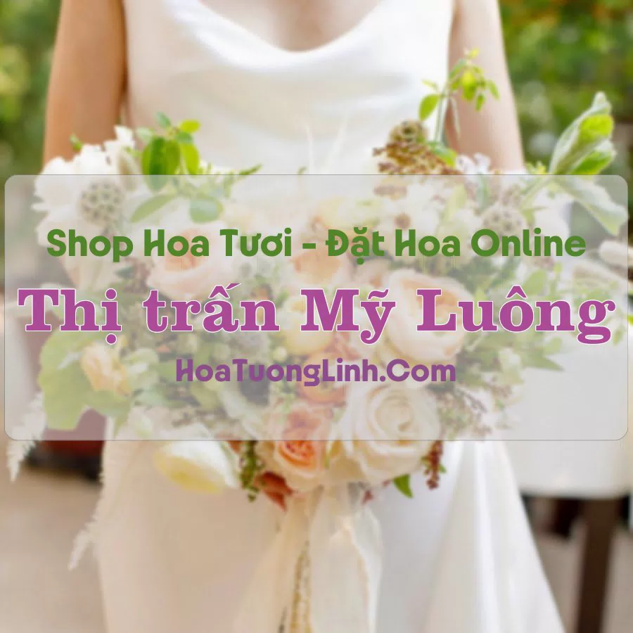 Shop Hoa Tươi Thị Trấn Mỹ Luông – An Giang