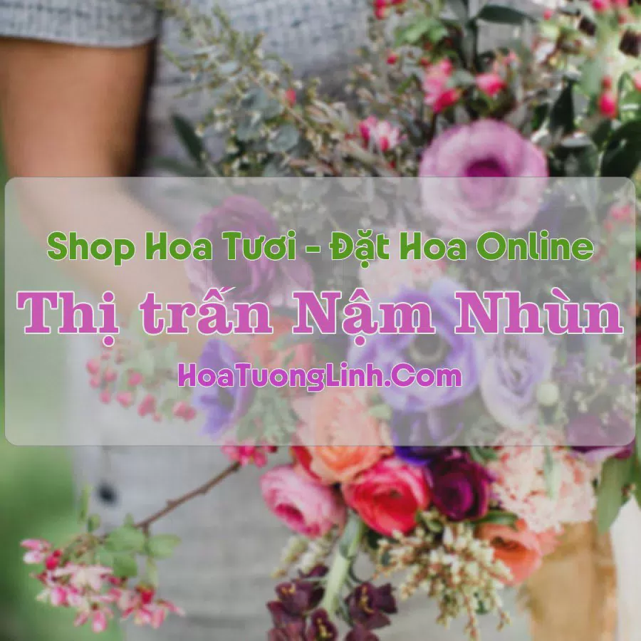 Shop Hoa Tươi Thị Trấn Nậm Nhùn - Lai Châu