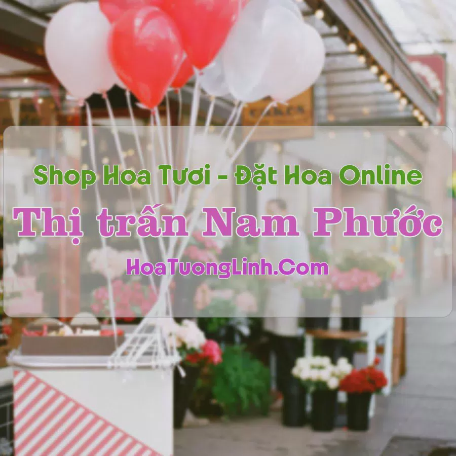 Shop Hoa Tươi Thị Trấn Nam Phước - Quảng Nam