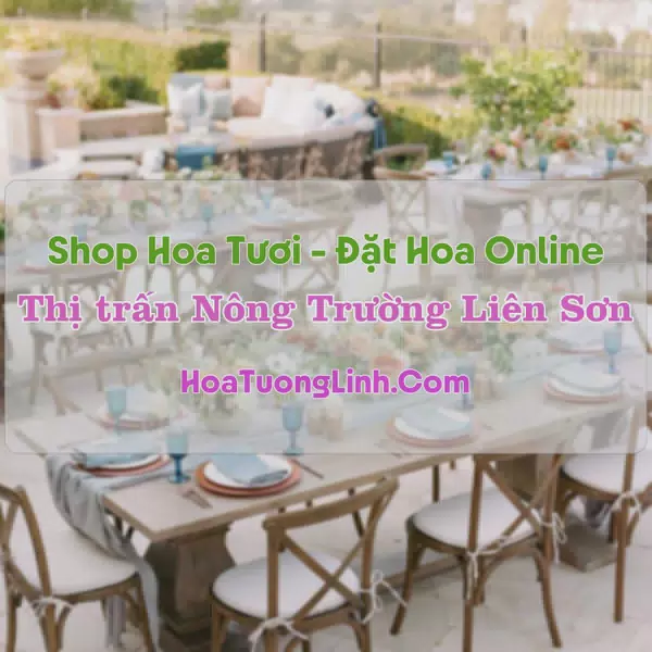 Shop Hoa Tươi Thị Trấn Nông Trường Liên Sơn - Yên Bái