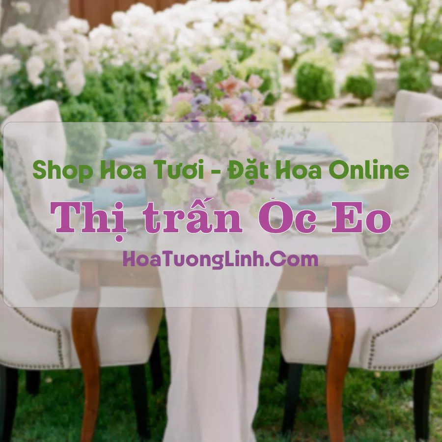 Shop Hoa Tươi Thị Trấn Óc Eo – An Giang