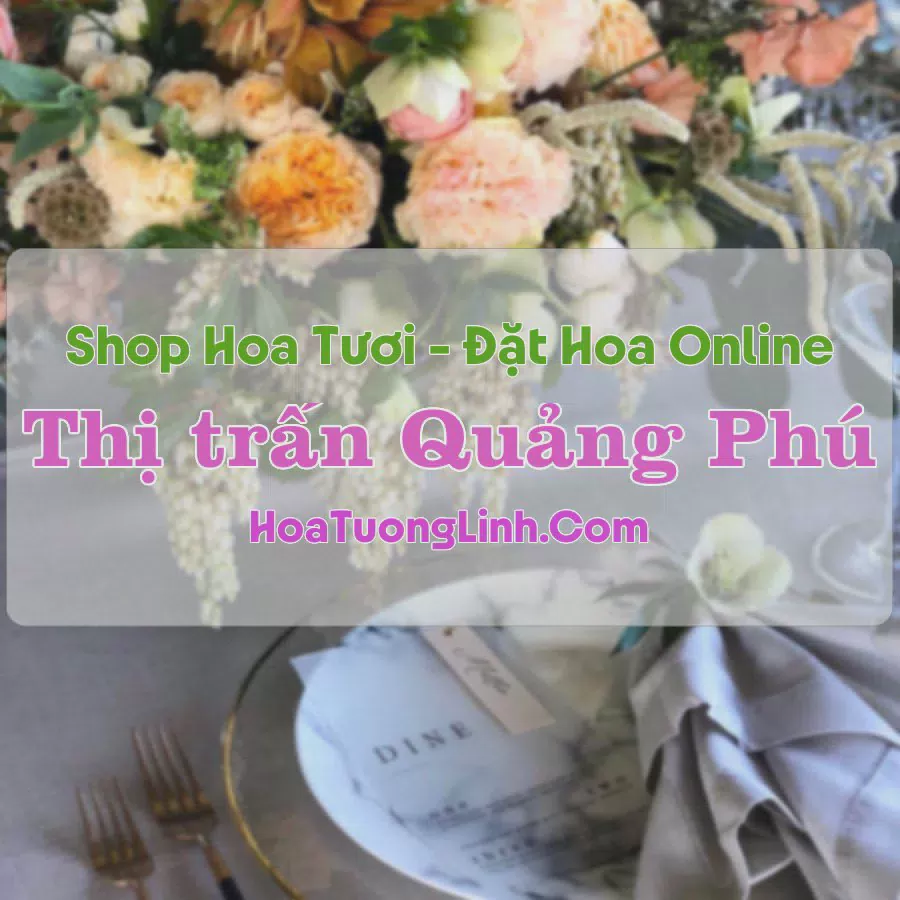 Shop Hoa Tươi Thị trấn Quảng Phú - Đắk Lắk