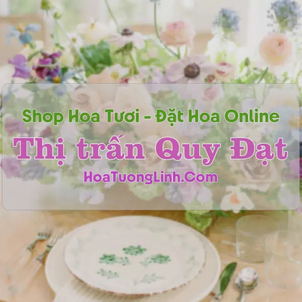 Shop Hoa Tươi Thị trấn Quy Đạt - Quảng Bình
